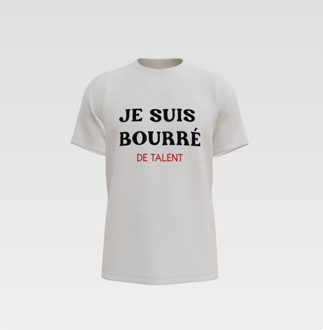 JE SUIS BOURRÉ DE TALENT